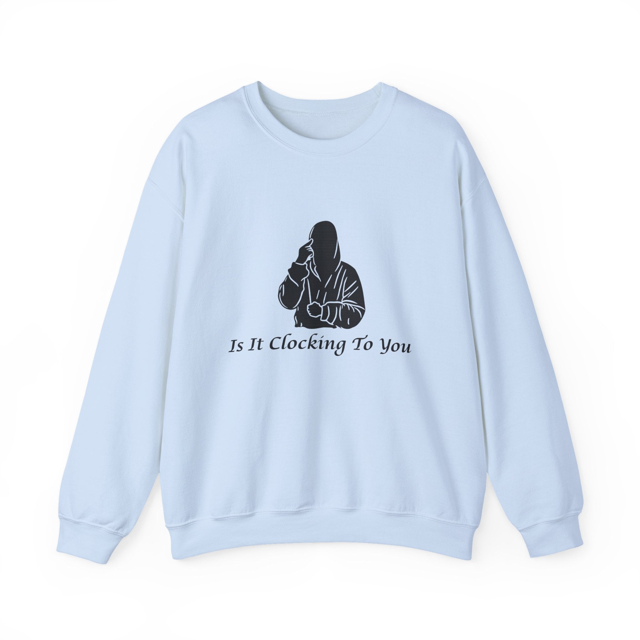 Is It Clocking Crewneck