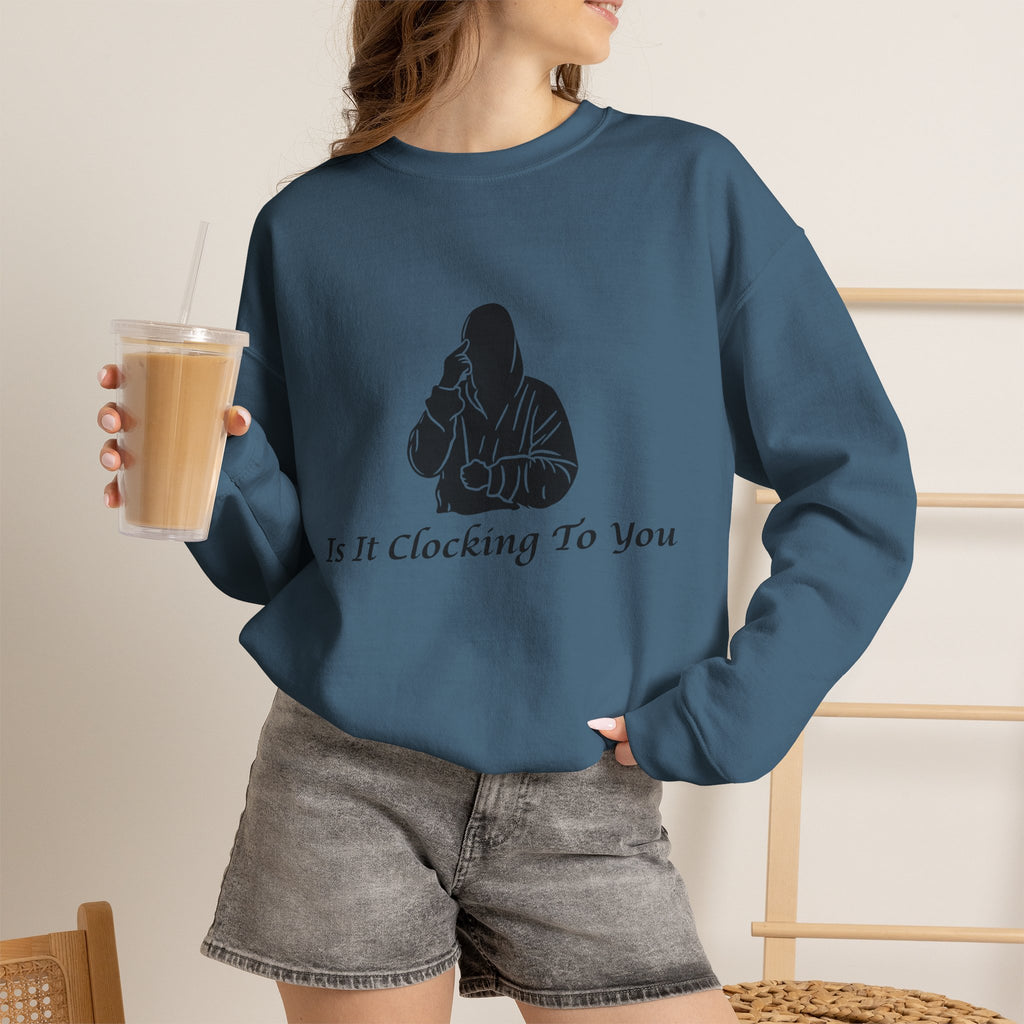 Is It Clocking Crewneck