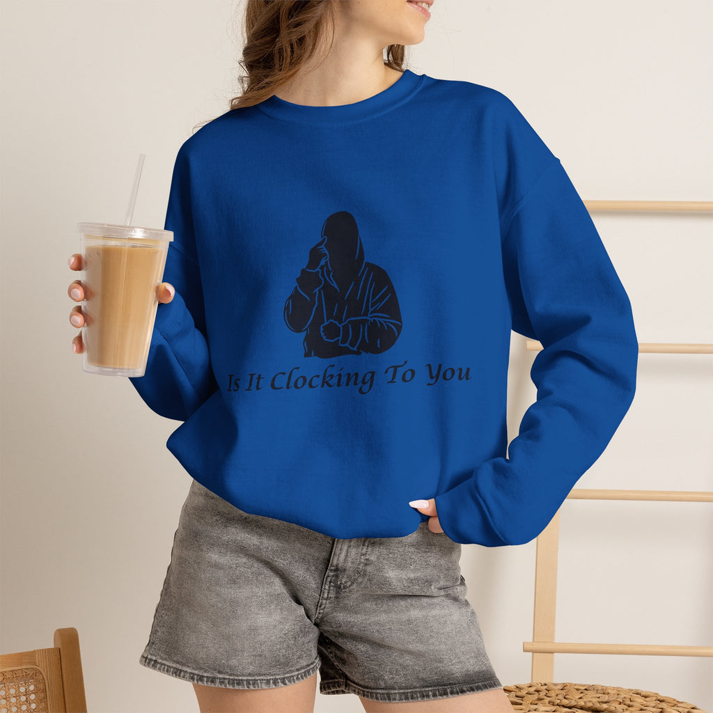 Is It Clocking Crewneck