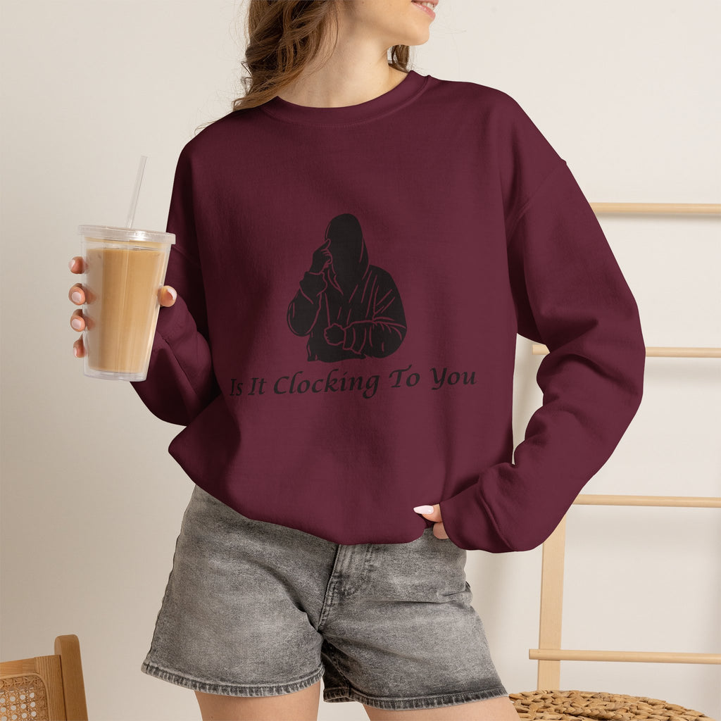 Is It Clocking Crewneck