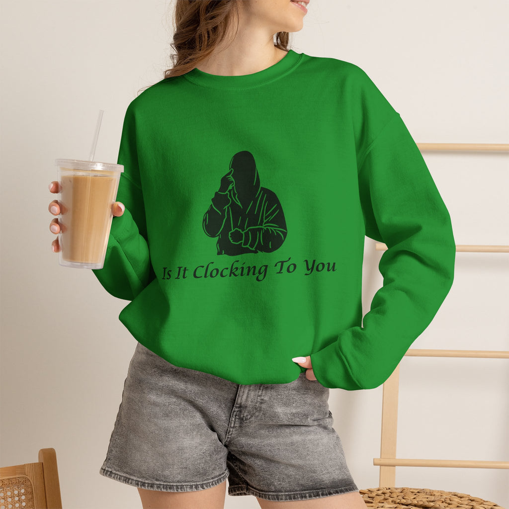 Is It Clocking Crewneck