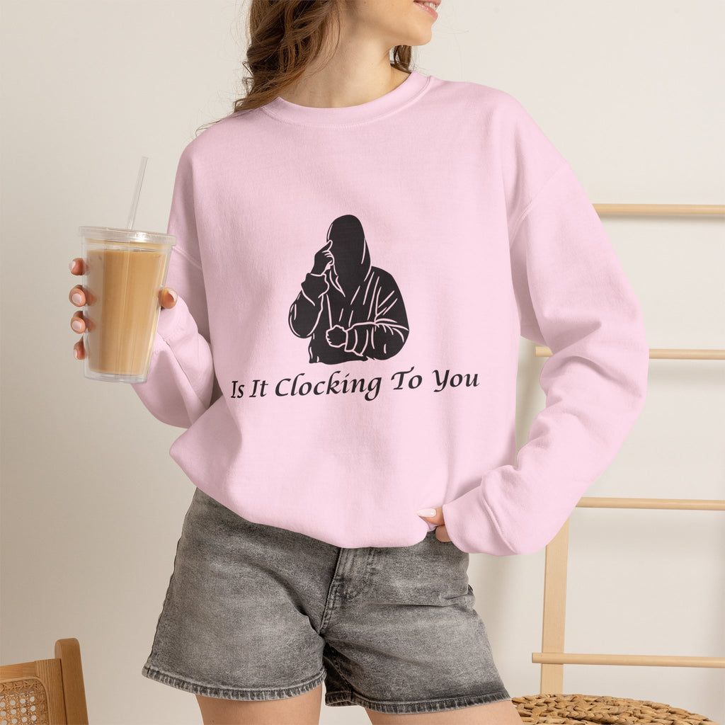 Is It Clocking Crewneck